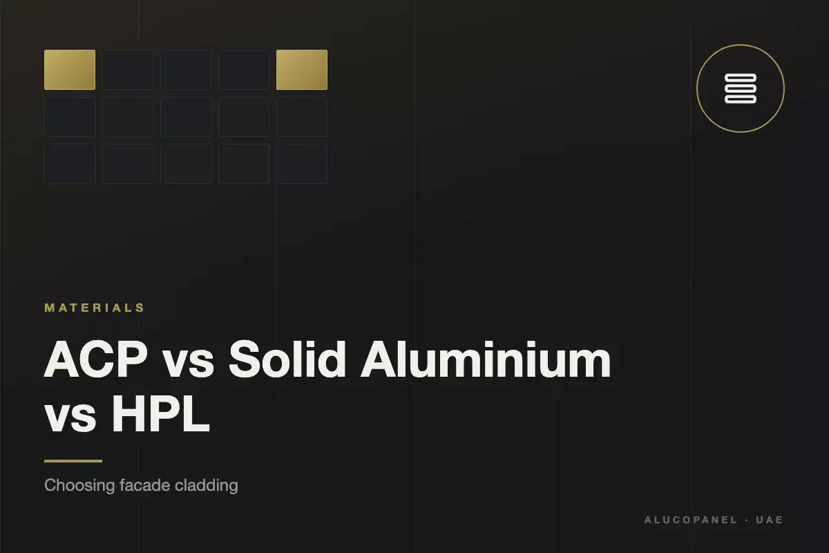 ACP vs Solid Aluminium vs HPL: Choosing Facade Cladding in the UAE